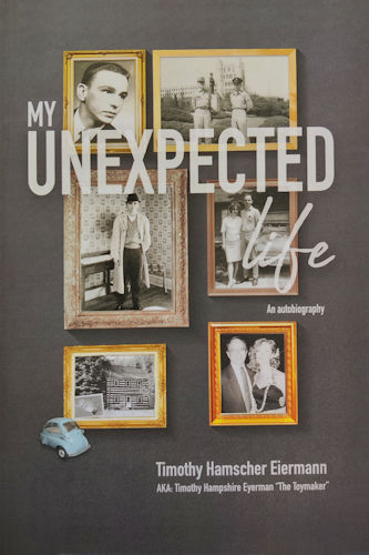 My Unexpected Life - Tim's autobiography - Book by Tim Eyerman